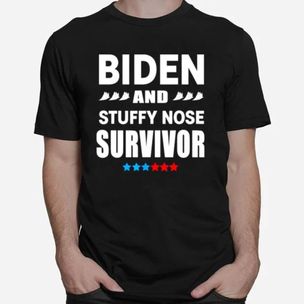 Biden And Stuffy Nose Survivor Unisex T-Shirt