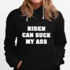 Biden Can Suck My Ass Unisex T-Shirt