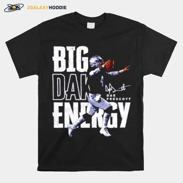 Big Dak Energy Dak Prescott Dallas Cowboys Unisex T-Shirt