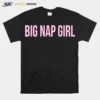 Big Nap Girl Unisex T-Shirt