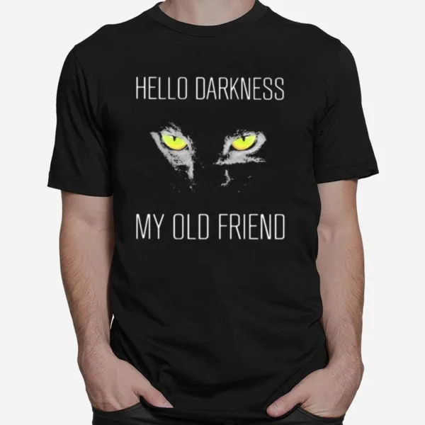 Black Cat Hello Darkness My Old Friend Night Unisex T-Shirt