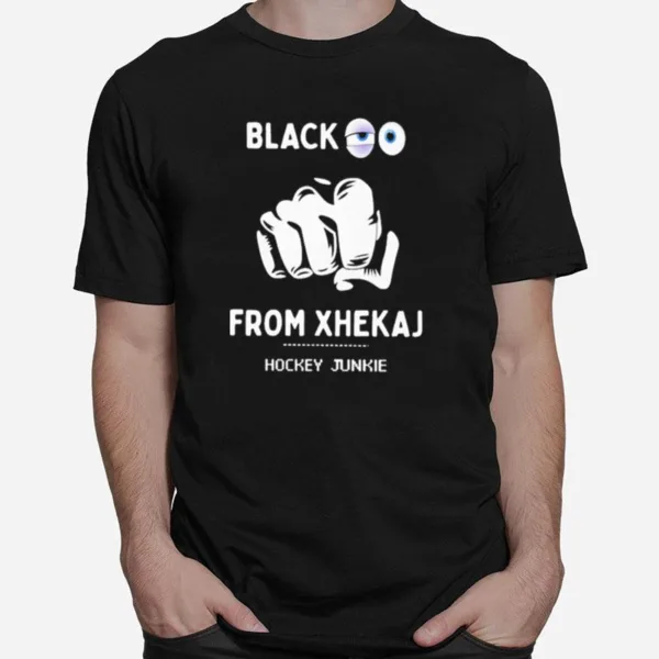 Black Eye From Xhekaj Hockey Junkie Unisex T-Shirt