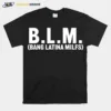 Blm Bang Latina Milfs S Unisex T-Shirt