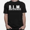 Blm Bang Latina Milfs S Unisex T-Shirt