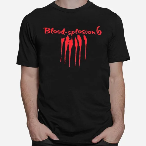 Blood Splosion 6 From One Day At A Time Unisex T-Shirt