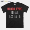 Blood Type Real Estate Design For Realtor Selling Homes Unisex T-Shirt