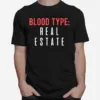 Blood Type Real Estate Design For Realtor Selling Homes Unisex T-Shirt