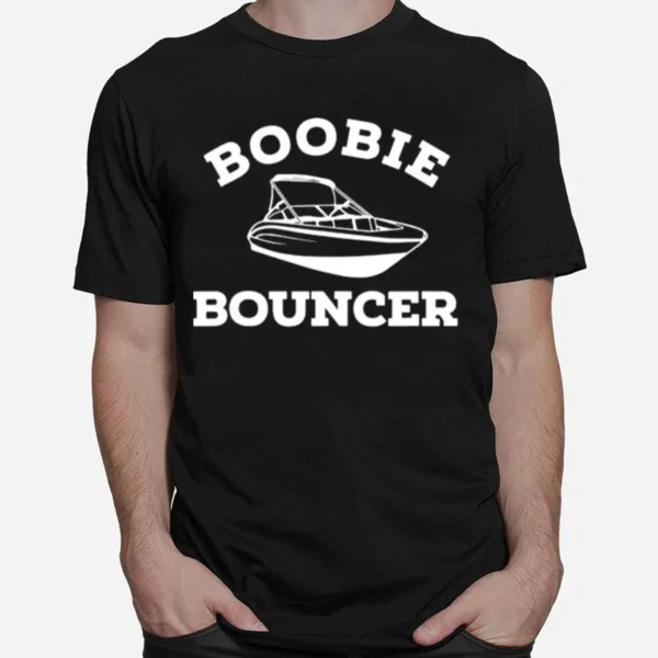 Boobie Bouncer Boating Sailing Sailboat Boat Lover Unisex T-Shirt