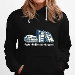 Books No Electricity Required Unisex T-Shirt