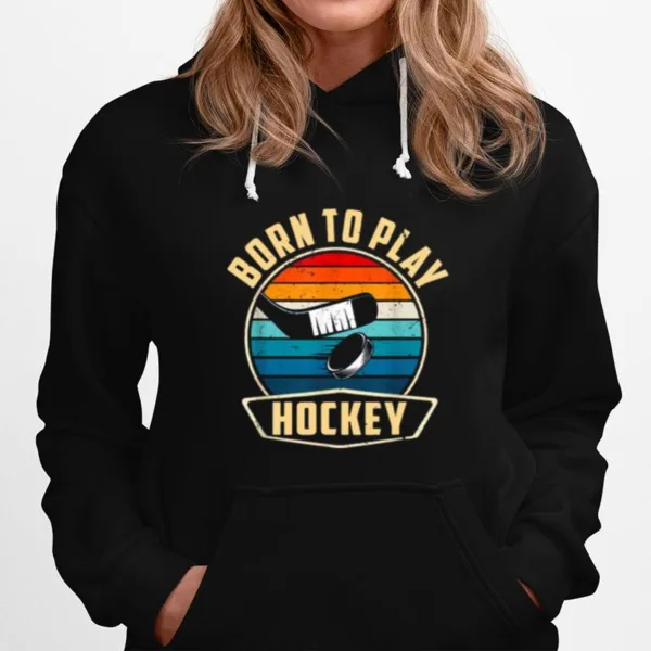 Born To Play Hockey Ice Hockey Goalie Players Unisex T-Shirt