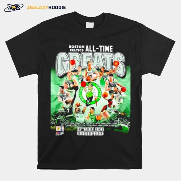 Boston Celtics All Time Greats 17 Time Nba Champions Unisex T-Shirt