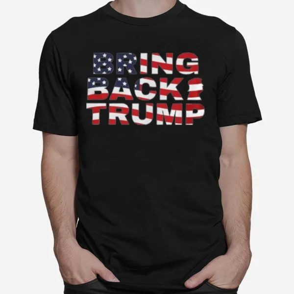 Bring Back Trump American Flag Unisex T-Shirt