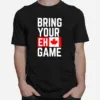 Bring Your Eh Game Canadian Unisex T-Shirt