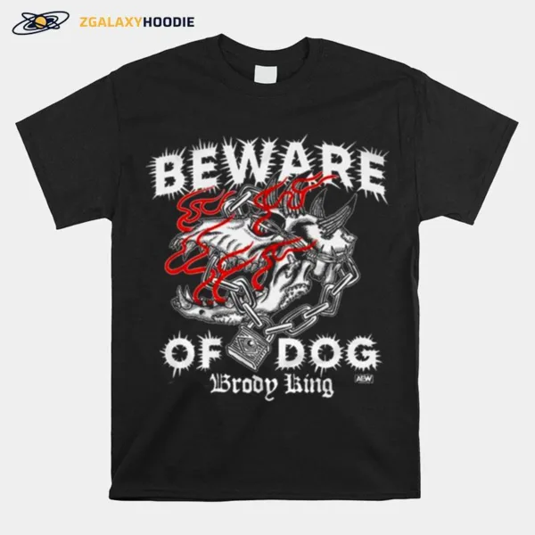 Brody King Beware Of Dog Unisex T-Shirt