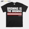 Browns Is The Browns Riley Collins Unisex T-Shirt