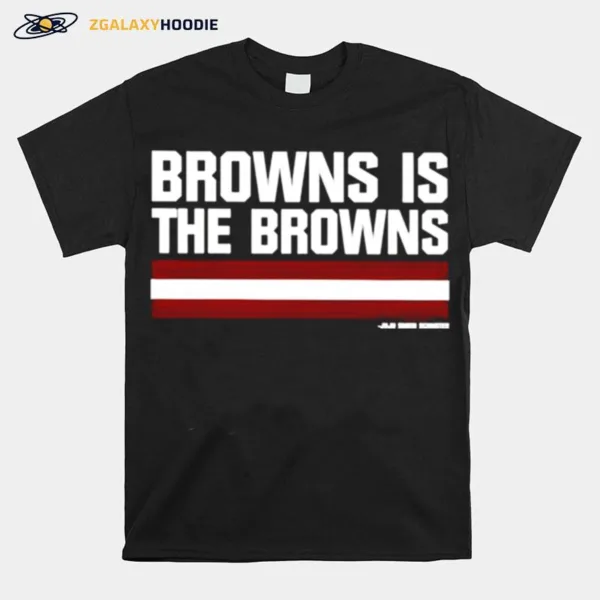 Browns Is The Browns Riley Collins Unisex T-Shirt