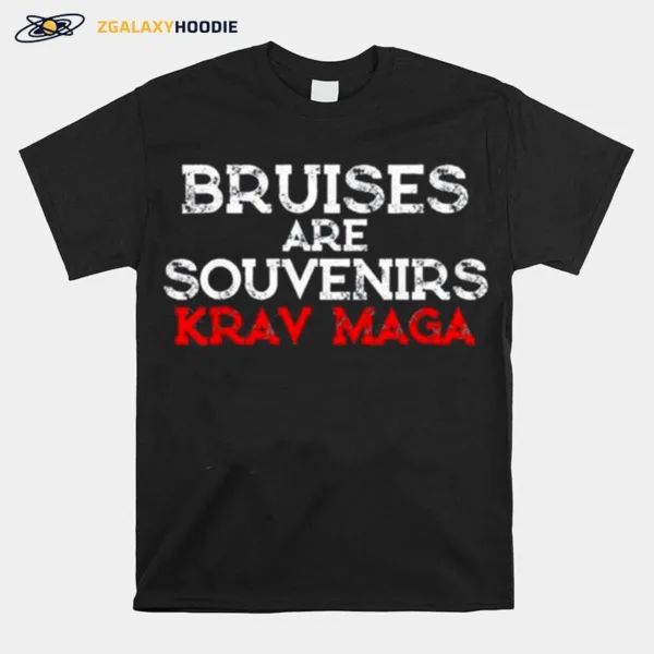 Bruises Are Souvenirs Krav Maga Martial Arts Tee Unisex T-Shirt