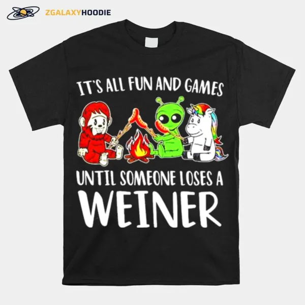 Camping Its All Fun And Games Until Someone Loses A Weiner Unisex T-Shirt