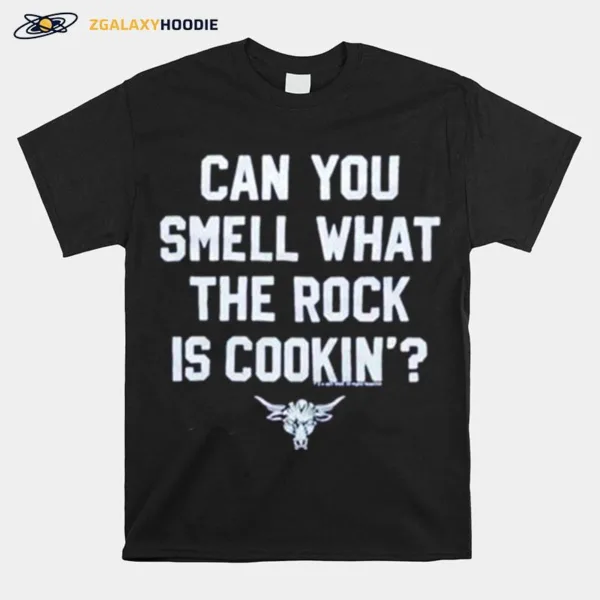 Can You Smell What The Rock Is Cookin The Rock Catchphrase Unisex T-Shirt