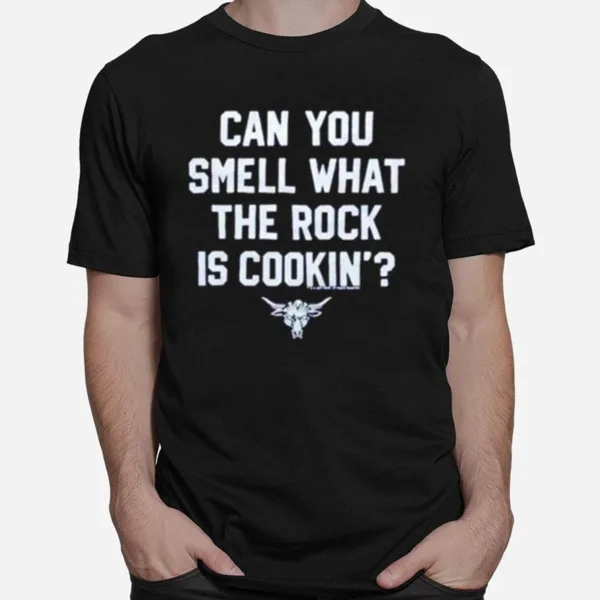 Can You Smell What The Rock Is Cookin The Rock Catchphrase Unisex T-Shirt