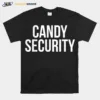 Candy Security Funny Halloween Funny Parents Costume Unisex T-Shirt