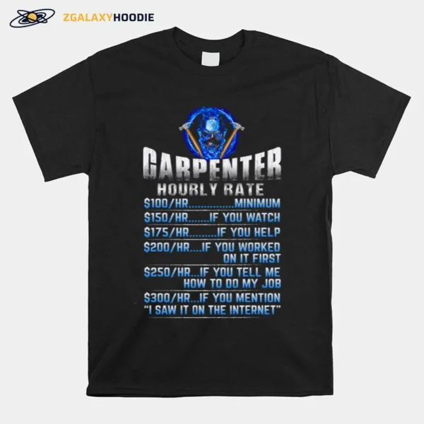 Carpenter Hourly Rate Minimum If You Watch Unisex T-Shirt