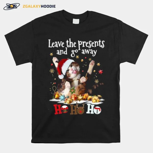 Cat Cool Leave The Presents And Go Away Ho Ho Ho Unisex T-Shirt