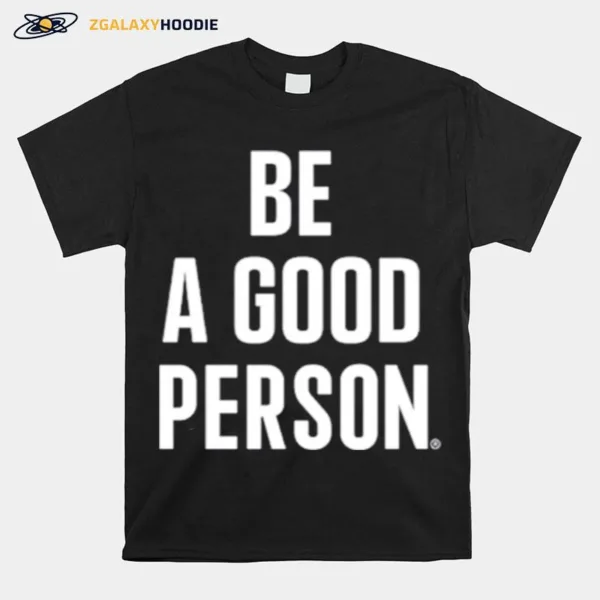 Celtics Be A Good Person Unisex T-Shirt