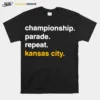 Championship Parade Repeat Kansas City Chiefs Unisex T-Shirt