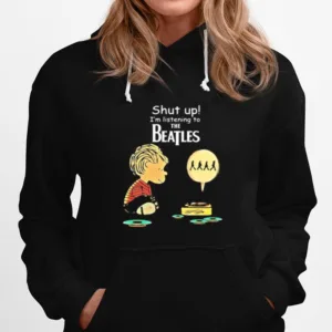 Charlie Brown Shut Up I'M Listening To The Beatles Unisex T-Shirt