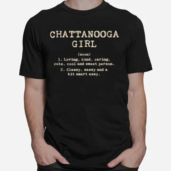 Chattanooga Girl Definition Tennessee Hometown Tn Home State Unisex T-Shirt