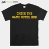 Check The Game Notes Bud Unisex T-Shirt