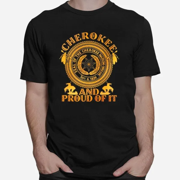 Cherokee And Proud Of It Seal Of The Cherokee Nation Cwya Dbp Unisex T-Shirt