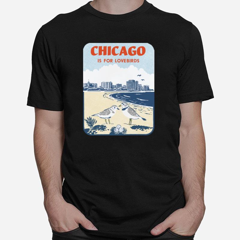 Chicago Is For Lovebirds Unisex T-Shirt