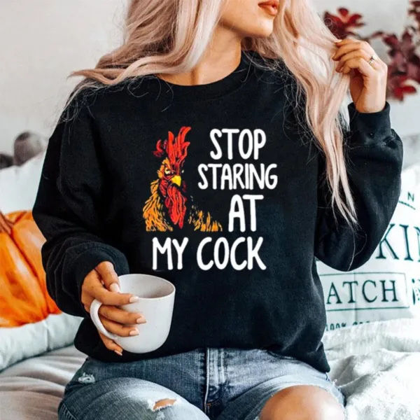 Chicken Stop Staring At My Cock Unisex T-Shirt