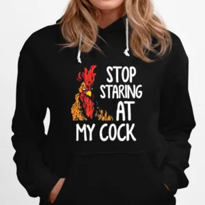 Chicken Stop Staring At My Cock Unisex T-Shirt