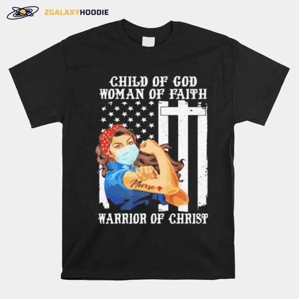 Child Of God Woman Of Faith Warrior Of Christ Strong Girl Mask Tattoo Nurse American Flag Unisex T-Shirt