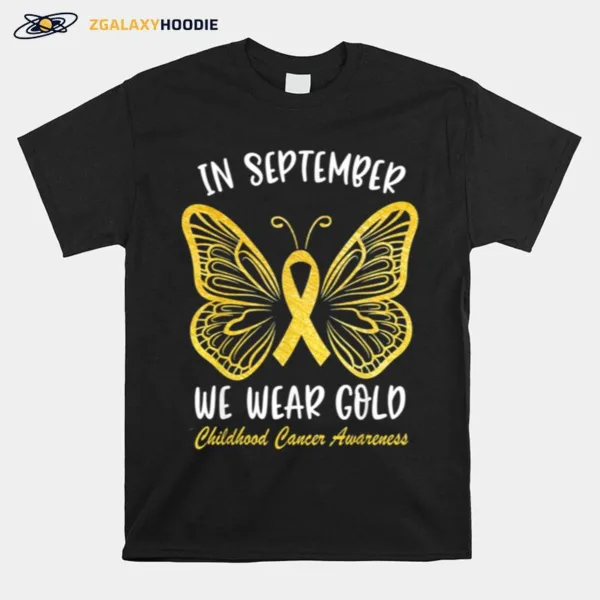 Childhood Cancer Awareness In September We Wear Gold Unisex T-Shirt