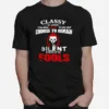 Classy Is When You Have A Lot To Say But Choose To Remain Silent In Front Of Fools Unisex T-Shirt