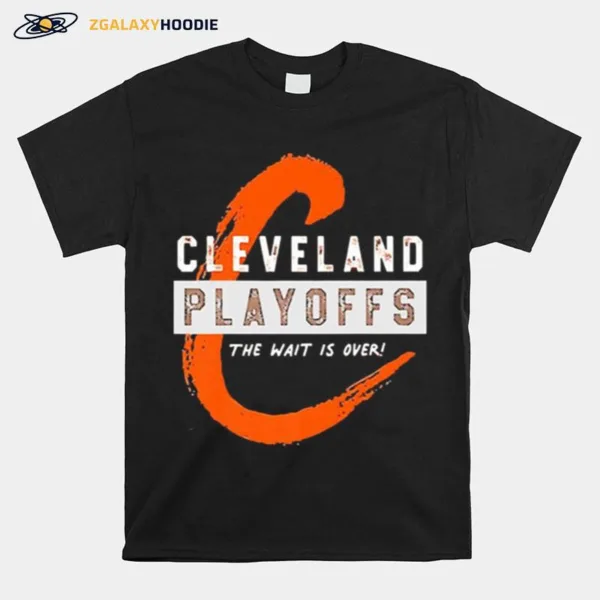 Cleveland Playoffs The Wait Is Over Unisex T-Shirt