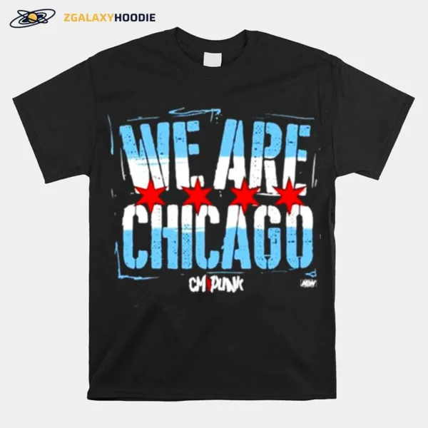 Cmpunk We Are Chicago Unisex T-Shirt