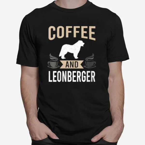 Coffee And Leonberger Dog Unisex T-Shirt