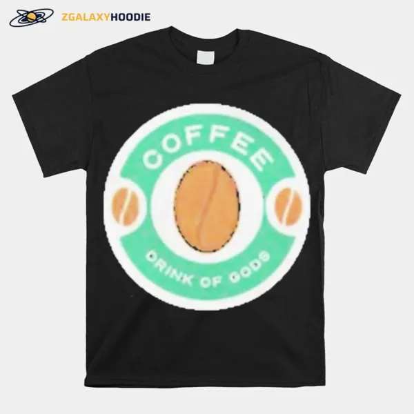 Coffee Drink Of Gods Unisex T-Shirt