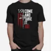 Come And Take It Joe Gun Rights Ar 15 American Flag 2024 Unisex T-Shirt