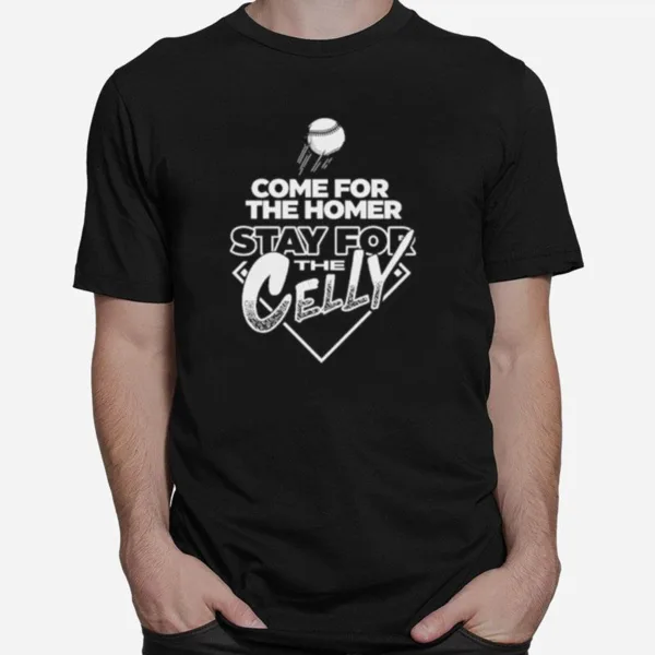 Come For The Homer Stay For The Celly Unisex T-Shirt