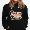Cookies Make Everything Better Chocolate Chips Dip Chef Milk Unisex T-Shirt