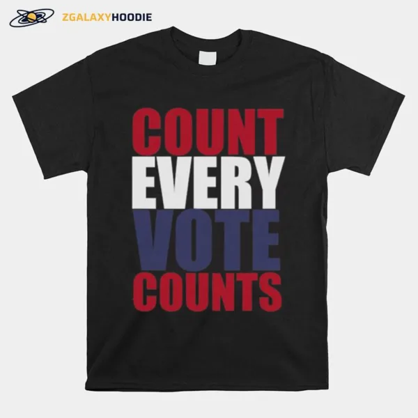 Count Every Vote Counts Unisex T-Shirt