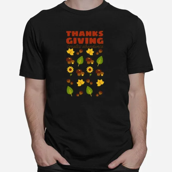 Creates Abundance Famous Quotes About Thanksgiving Unisex T-Shirt