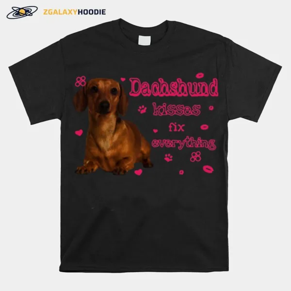 Dachshund Kisses Fix Everything Unisex T-Shirt