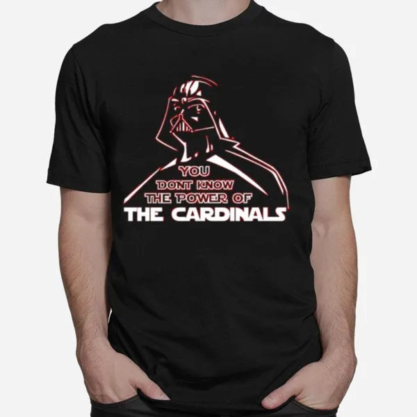 Darth Vader You Don't Know The Power Of The Cardinals Unisex T-Shirt